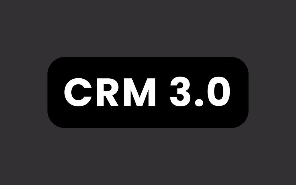 CRM 3.0