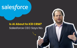 Is AI About to Kill CRM_ Salesforce CEO Says No.