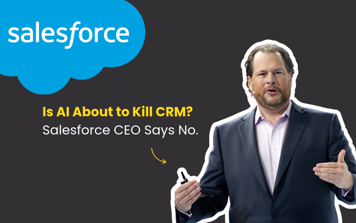 Is AI About to Kill CRM_ Salesforce CEO Says No.